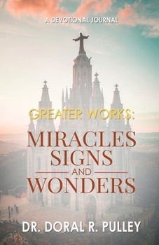 Paperback Greater Works: Miracles Signs and Wonders Book