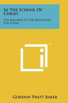 Paperback In the School of Christ: The Meaning of the Beatitudes for Today Book