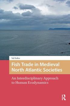 Paperback Fish Trade in Medieval North Atlantic Societies: An Interdisciplinary Approach to Human Ecodynamics Book