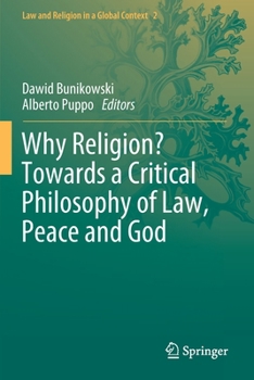 Paperback Why Religion? Towards a Critical Philosophy of Law, Peace and God Book