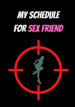 Paperback My Schedule for Sex Friend: Sex and Love Book