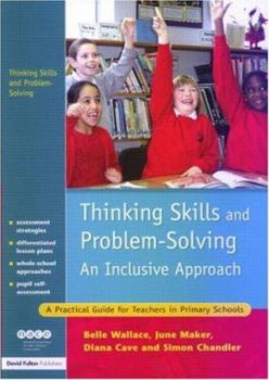 Paperback Thinking Skills and Problem-Solving - An Inclusive Approach: A Practical Guide for Teachers in Primary Schools Book