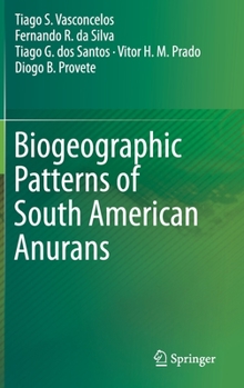 Hardcover Biogeographic Patterns of South American Anurans Book