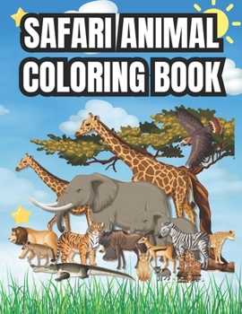 Paperback Safari Animals Coloring Book For Kids Age 4-8: animal coloring book in safari for boys girls kids Book