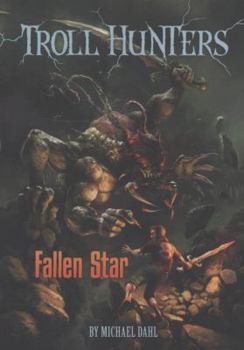 Fallen Star - Book #4 of the Troll Hunters
