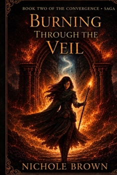 Paperback Burning Through the Veil: Book Two of the Convergence Saga Book