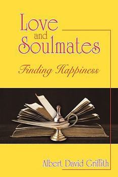 Paperback Love and Soulmates: Finding Happiness Book