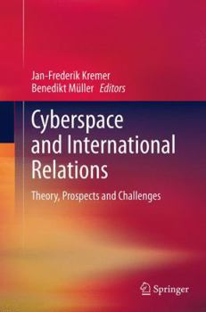 Paperback Cyberspace and International Relations: Theory, Prospects and Challenges Book