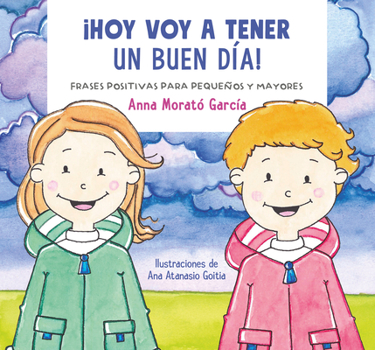 Paperback Hoy Voy a Tener Un Buen Día / I Am Going to Have a Great Day Today!. Positive Phrases for Young and Old [Spanish] Book