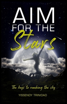 Paperback Aim For The Stars: The keys to reaching the sky Book