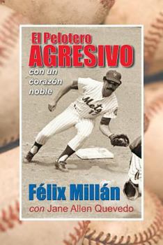 Paperback El Pelotero Agresivo Con Un Corazon Noble [Spanish] Book