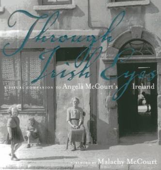 Hardcover Through Irish Eyes: A Visual Companion to Angela McCourt's Ireland Book