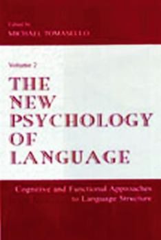Hardcover The New Psychology of Language: Cognitive and Functional Approaches to Language Structure, Volume II Book