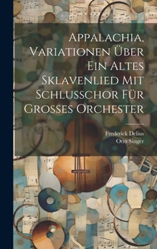 Hardcover Appalachia, Variationen über ein altes Sklavenlied mit Schlusschor für grosses Orchester [German] Book