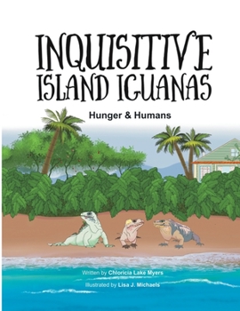 Paperback Inquisitive Island Iguanas: Hunger & Humans Book