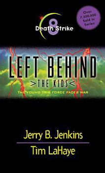 Death Strike: The Young Trib Force Faces War - Book #8 of the Left Behind: The Kids