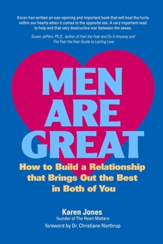 Men are Great - How to Build a Relationship That Brings out the Best in Both of You