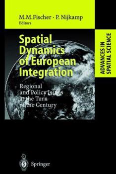 Spatial Dynamics of European Integration: Regional and Policy Issues at the Turn of the Century
