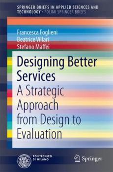 Paperback Designing Better Services: A Strategic Approach from Design to Evaluation Book