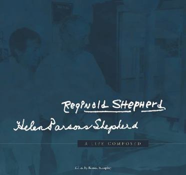 Hardcover A Life Composed: Reginald Shepherd & Helen Parsons Shepherd: A Life Composed Book