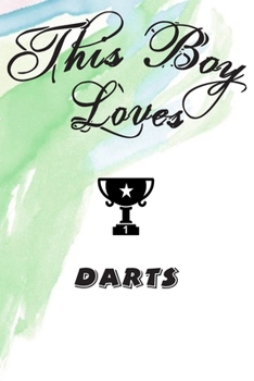 This Boy Loves DARTS Notebook : Simple Notebook,  Awesome Gift For Boys , Decorative Journal for DARTS Lover: Notebook /Journal Gift,Decorative Pages,100 pages, 6x9, Soft cover, Mate Finish