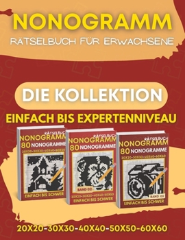Paperback Nonogramm: 240 Einfach Bis Profi Nonogramm-Rätsel in Schwarzweiss in Größerem, Griddlers, Hanjie, Pic-a-Pix Logik-RätselfürErwachsene ( Die Kollektion [German] Book