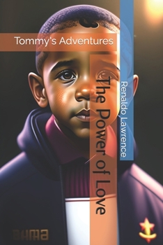 Paperback The Power of Love: Tommy's Adventures Book