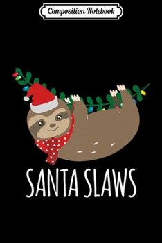 Paperback Composition Notebook: Santa Slaws Funny Sloth Christmas Animal Lover Gift Premium Journal/Notebook Blank Lined Ruled 6x9 100 Pages Book