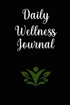 Daily Wellness Journal: Wonderful Daily Wellness Journal / Personal Health Journal For Men And Women. Ideal Food Exercise Sleep Wellness Journal And ... Health Tracker Personal Journal For The Whole