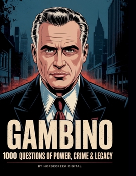 Gambino: 1,000 Questions of Power, Crime & Legacy