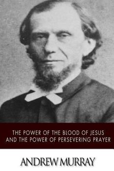 The Power of the Blood of Jesus and the Power of Persevering Prayer
