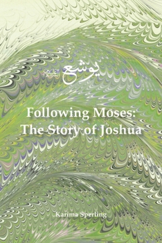 Paperback Following Moses: The Story of Joshua Book