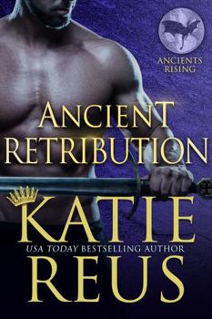 Ancient Retribution - Book #5 of the Ancients Rising