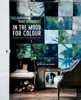 Hardcover In the Mood for Colour: Perfect Palettes for Creative Interiors Book