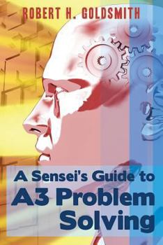 Paperback A Sensei's Guide to A3 Problem Solving Book