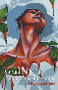 Paperback Romantic Portrait of a Natural Disaster Book