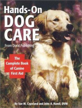 Paperback Doral Publishings Hands-On Dog Care: The Complete Book of Canine First Aid Book