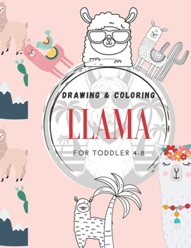 Paperback Drawing And Coloring LLAMA For Toddler 4-8: 92 Pages Of Beautiful LLAMA Drawing Step By Step & Coloring Book