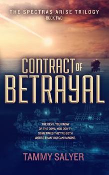 Contract of Betrayal - Book #2 of the Spectras Arise Trilogy