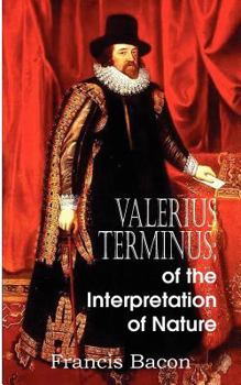 Valerius Terminus: Of the Interpretation of Nature