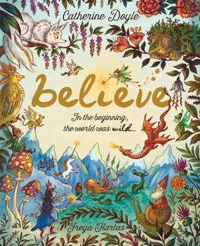 Hardcover Believe: In the Beginning, the World Was Wild . . . Book