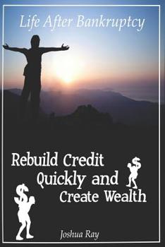 Paperback Life After Bankruptcy: Rebuild Credit Quickly and Create Wealth Book