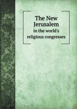 Paperback The New Jerusalem in the World's Religious Congresses Book