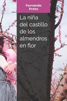 Paperback La niña del castillo de los almendros en flor [Spanish] Book