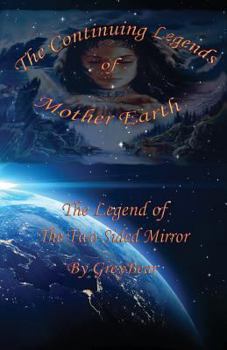 Paperback The Continuing Legends of Mother Earth: The Two-Sided Mirror Book