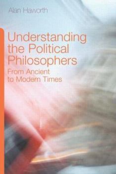 Paperback Understanding the Political Philosophers: From Ancient to Modern Times Book