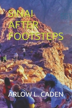SINAI AFTER FOOTSTEPS: Mountain Paths of Monks and Nomads