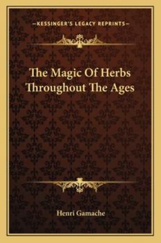 Paperback The Magic Of Herbs Throughout The Ages Book