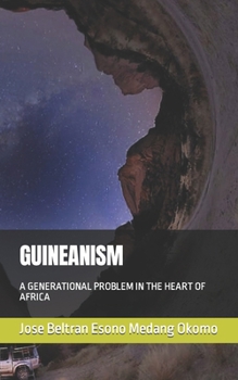 Paperback Guineanism: A Generational Problem in the Heart of Africa Book