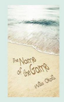 The Name of the Game - Book #1 of the Game